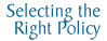 Selecting the Right Policy