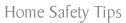Home Safety Tips